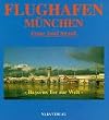 Flughafen M�nchen Franz-Josef Strauss. Bayerns Tor zur Welt