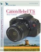 Canon T3i - Introduction to the Canon Rebel T3i / 600D Basic Controls by Blue Crane Digital (Tutorial DVD)
