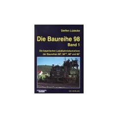 Die Baureihe 98, 2 Bde., Bd.1, Baureihen 98.3, 98.4-5, 98.6 und 98.7: Die bayerischen Lokalbahnlokomotiven. Band 1: Baureihen 98/3, 98/4-5, 98/6, 98/7