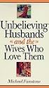 Unbelieving Husbands and the Wives Who Love Them