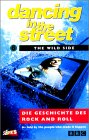Dancing in the Street - Teil 6: The wild side/ Schein und Exzess [VHS]