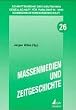 Massenmedien und Zeitgeschichte