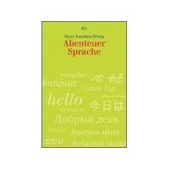 Abenteuer Sprache: Ein Streifzug durch die Sprachen der Erde