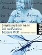 Ich wei� keine bessere Welt. Unver�ffentlichte Gedichte.