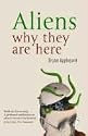 Aliens: Why They are Here