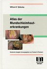 Atlas der Mundschleimhauterkrankungen