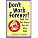 Don't Work Forever! Simple Steps Baby Boomers Must Take to Ever Retire