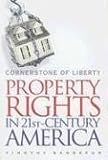 Cornerstone of Liberty: Property Rights in 21st Century America