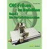 CNC-Fr�sen im Modellbau 2: Die Portalfr�smaschine