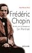 Fr�d�ric Chopin: Briefe und Zeitzeugnisse - Ein Portrait