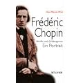 Fr�d�ric Chopin: Briefe und Zeitzeugnisse - Ein Portrait