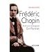 Fr�d�ric Chopin: Briefe und Zeitzeugnisse - Ein Portrait