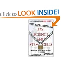Sex, Science, and Stem Cells: Inside the Right Wing Assault on Reason