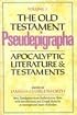 The Old Testament Pseudepigrapha, Volume 1: Apocalyptic Literature and Testaments (The Anchor Yale Bible Reference Library)