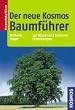 Der neue Kosmos Baumf�hrer: 370 B�ume und Str�ucher Mitteleuropas