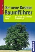 Produkt-Bild: Der neue Kosmos Baumf&uuml;hrer: 370 B&auml;ume und Str&auml;ucher Mitteleuropas