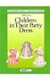 Children in Their Party Dress (The Twentieth Century-Histories of Fashion Series)