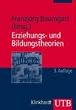 Erziehungs- und Bildungstheorien: Erl�uterungen, Texte, Arbeitsaufgaben