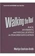 Walking the Road: Race, Diversity, and Social Justice in Teacher Education (Multicultural Education)