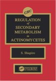 Regulation of Secondary Metabolism in Actinomycetes