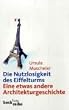 Die Nutzlosigkeit des Eiffelturms: Eine etwas andere Architekturgeschichte