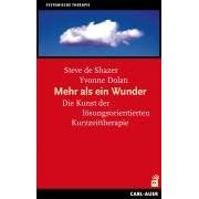 Mehr als ein Wunder: L�sungsfokussierte Kurztherapie heute