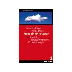 Mehr als ein Wunder: L�sungsfokussierte Kurztherapie heute