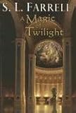 A Magic of Twilight: Book One of the Nessantico Cycle