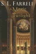 A Magic of Twilight: Book One of the Nessantico Cycle