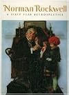 Norman Rockwell: A Sixty Year Retrospective