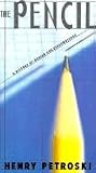 Pencil, The: A History of Design and Circumstance