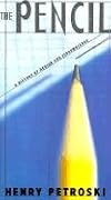Pencil, The: A History of Design and Circumstance