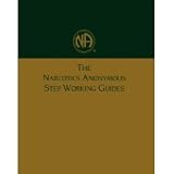 The Narcotics Anonymous Step Working Guides