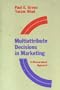 Multiattribute Decisions in Marketing (Editors' series in marketing)