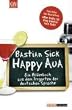Happy Aua. Ein Bilderbuch aus dem Irrgarten der deutschen Sprache