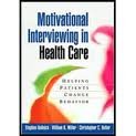 Motivational Interviewing in Health Care: Helping Patients Change Behavior (Applications of Motivational Interviewin) 1st (first) edition