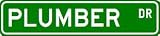 PLUMBER Street Sign ~ Custom Aluminum Street Signs - 4 x 18 inches