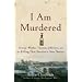 I Am Murdered: George Wythe, Thomas Jefferson, and the Killing That Shocked a New Nation