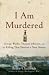 I Am Murdered: George Wythe, Thomas Jefferson, and the Killing That Shocked a New Nation width=