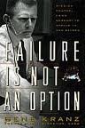 Failure Is Not an Option: Mission Control from Mercury to Apollo 13 and Beyond 1st (first) edition