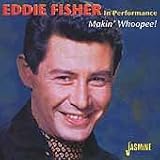 Click for more about Eddie Fisher: Makin