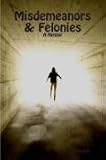 Misdemeanors & Felonies: A Memoir