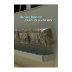 Hannes Brunner. A la recherche du temps gagn�
