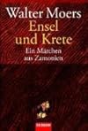 Ensel und Krete. Ein Märchen aus Zamonien von Hildegunst von Mythenmetz.
