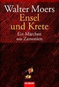 Ensel und Krete: Ein Märchen aus Zamonien von Hildegunst von Mythenmetz. Mit Erläuterungen aus dem Lexikon der erklärungsbedürftigen Wunder, ... Umgebung von Professor Dr. Abdul Nachtigaller
