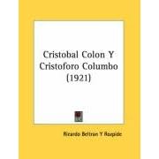 Cristobal Colon Y Cristoforo Columbo (1921) by Ricardo Beltran Y Rozpide