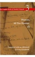 Human, All Too Human I / A Book For Free Spirits: A Book for Free Spirits, Volume 3 (The Complete Works of Friedrich Nietzsch) (Vol 3)
