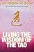 Living the Wisdom of the Tao: The Complete Tao Te Ching and Affirmations
