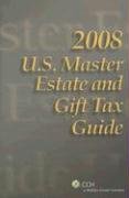 U.S. Master Estate and Gift Tax Guide (2008)