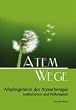 Atem Wege: Arbeitsgebiete der Atemtherapie